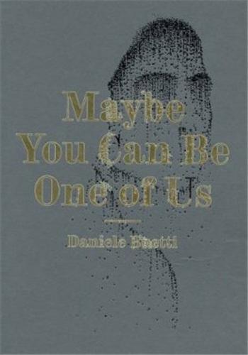 Daniele Buetti Maybe You Can Be One of Us /anglais