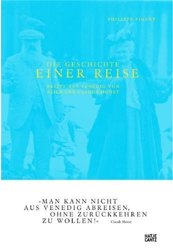 Die Geschichte einer Reise : Briefe aus Venedig von Alice und Claude Monet /allemand