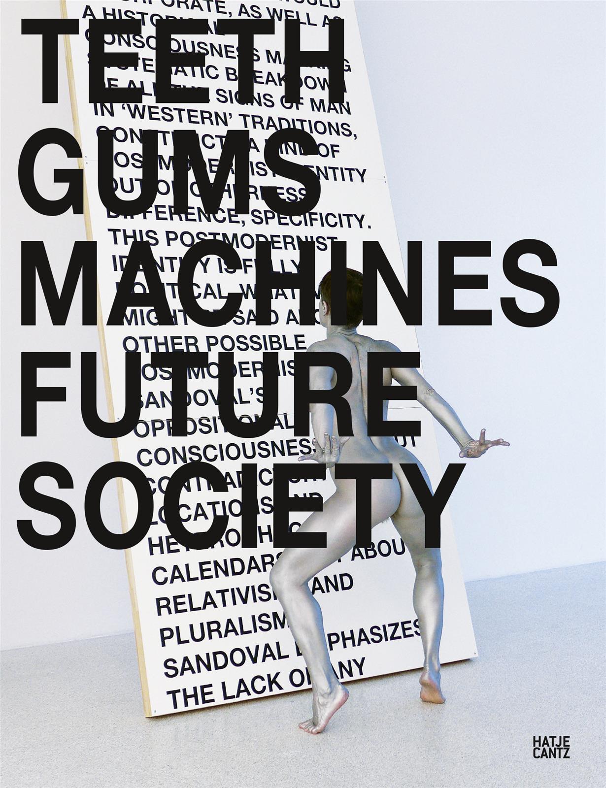 Lili Reynaud-Dewar Teeth Gums Machines Future Society /anglais