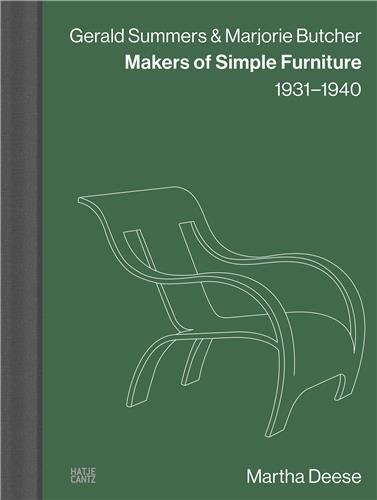 Gerald Summers & Marjorie Butcher : Makers of Simple Furniture, 1931-1940 /anglais