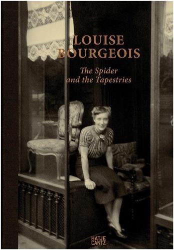 Louise Bourgeois The Spider and the Tapestries /anglais
