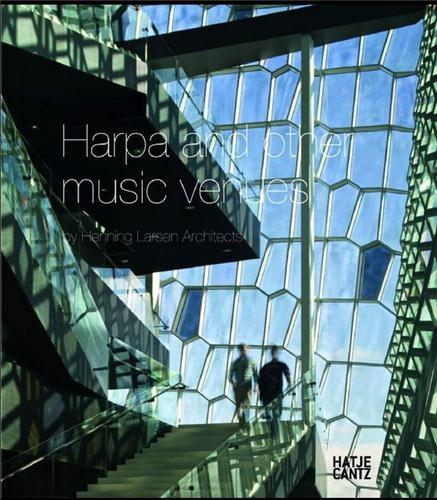 Harpa and Other Music Venues by Henning Larsen Architects /anglais