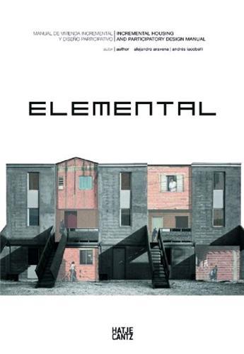 Alejandro Aravena Elemental Incremental Housing and Participatory Design Manual (Hardback) /ANGLAIS/