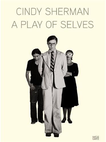 Cindy Sherman A Play of Selves /anglais/allemand