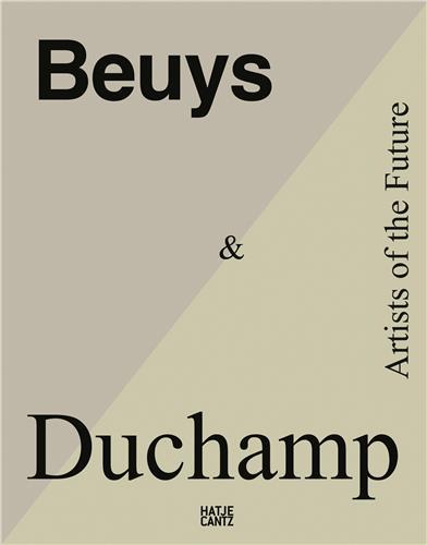 Beuys & Duchamp Artists of the Future /anglais