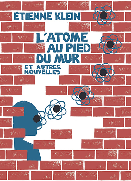 L'atome au pied du mur - Nouvelle édition
