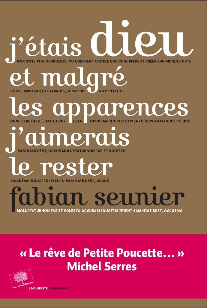 J'étais Dieu et malgré les apparences j'aimerais le rester