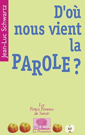 D'où nous vient la parole?