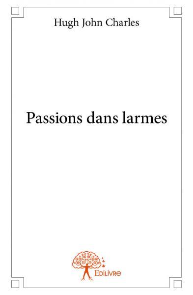 Passions dans larmes
