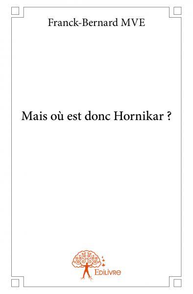 Mais où est donc hornikar ?