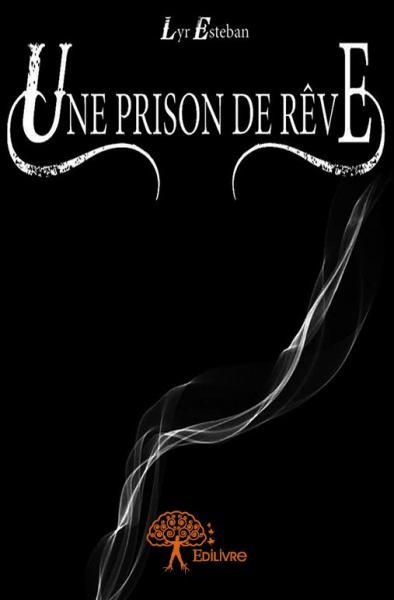 Une prison de rêve