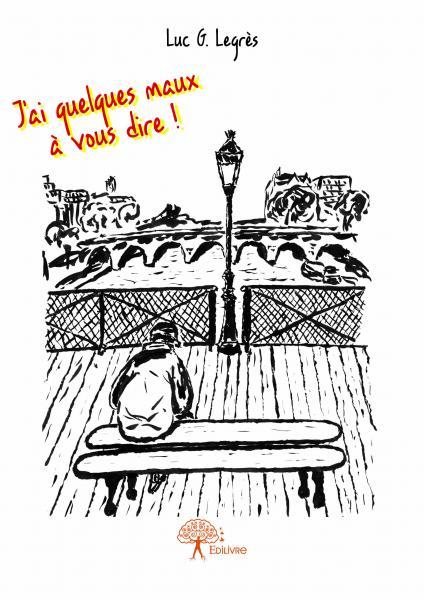 J'ai quelques maux à vous dire !