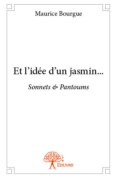 Et l'idée d'un jasmin...