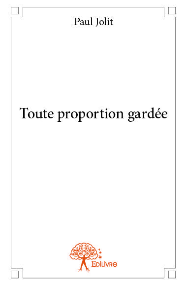 Toute proportion gardée