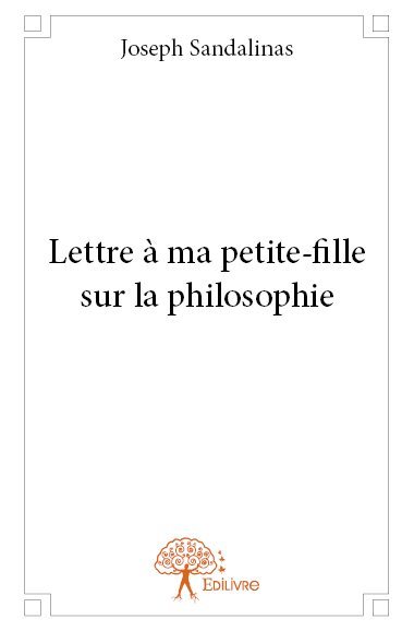 Lettre à ma petite fille sur la philosophie