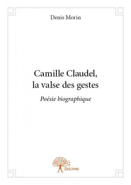 Camille claudel, la valse des gestes