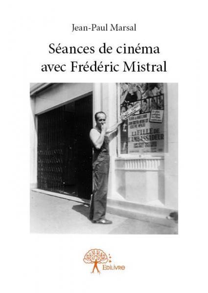 Séances de cinéma avec frédéric mistral