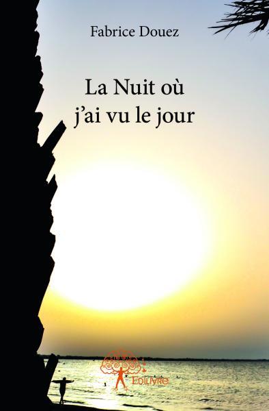 La nuit où j’ai vu le jour