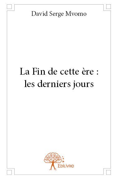 La fin de cette ère : les derniers jours