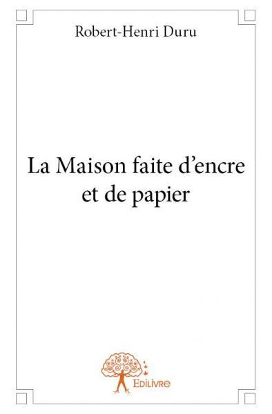 La maison faite d’encre et de papier