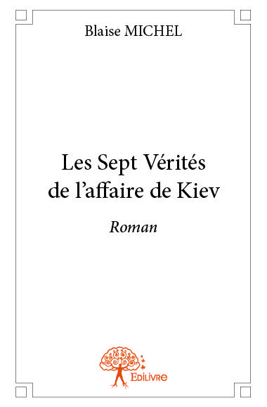 Les sept vérités de l'affaire de kiev