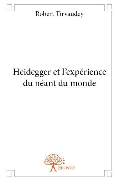 Heidegger et l'expérience du néant du monde