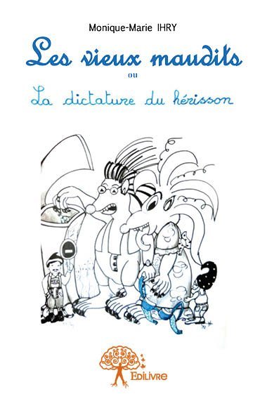 Les vieux maudits ou la dictature du hérisson