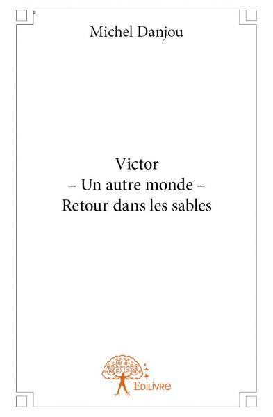 Victor – un autre monde – retour dans les sables