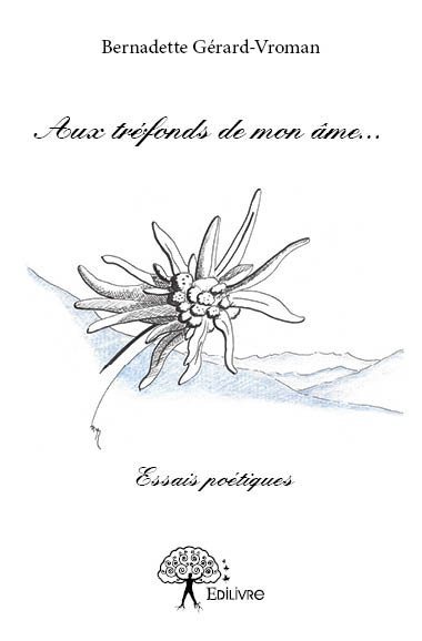 Aux tréfonds de mon âme…