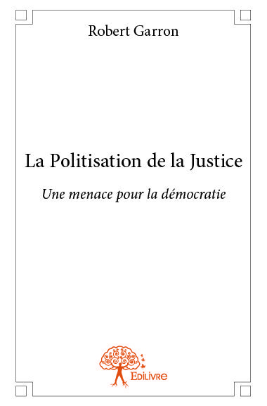 La politisation de la justice