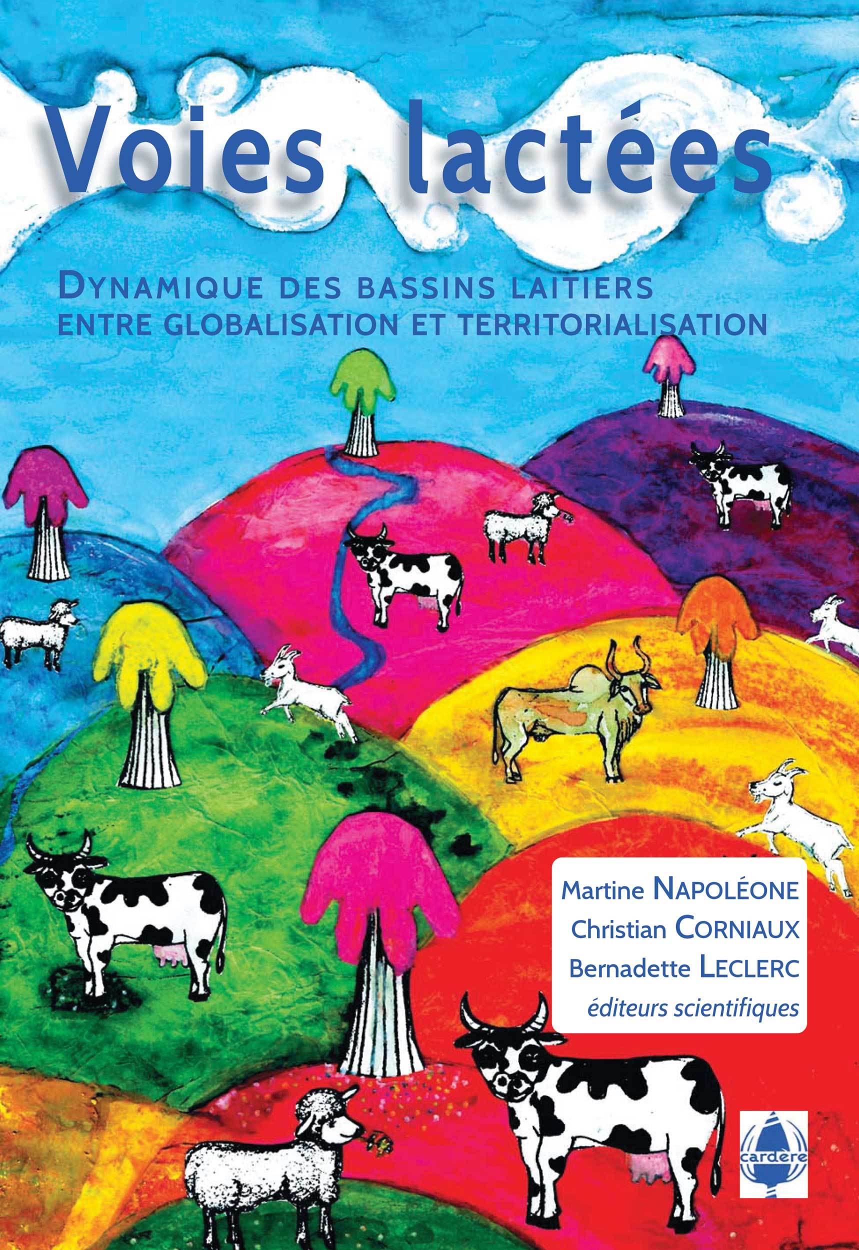 Voies Lactées. Dynamique des bassins laitiers entre globalisation et territorialisation