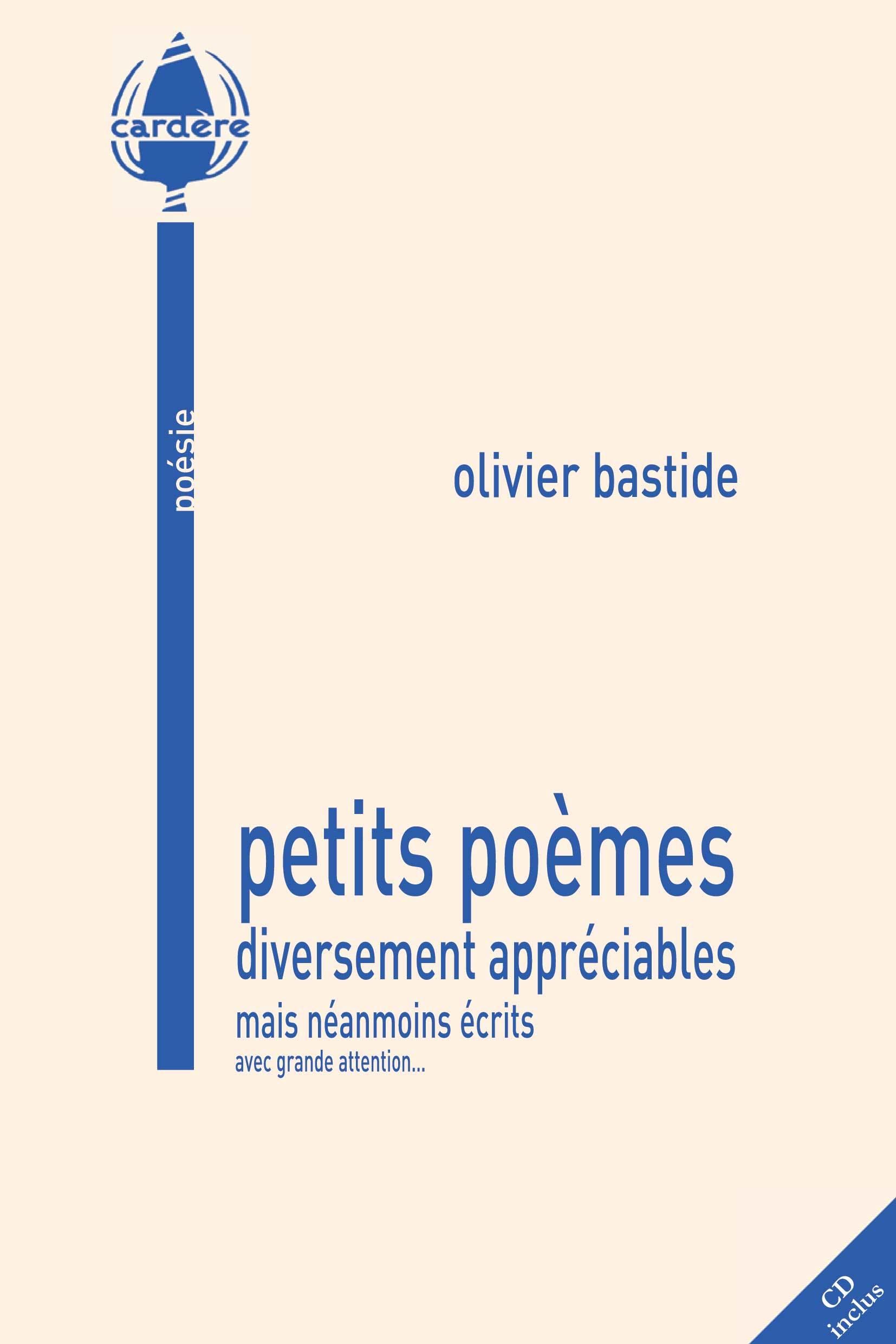 Petits poèmes diversement appréciables mais néanmoins écrits avec grande attention...