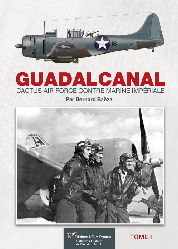GUADALCANAL, Cactus Air Force contre Marine Impériale. Vol.01.