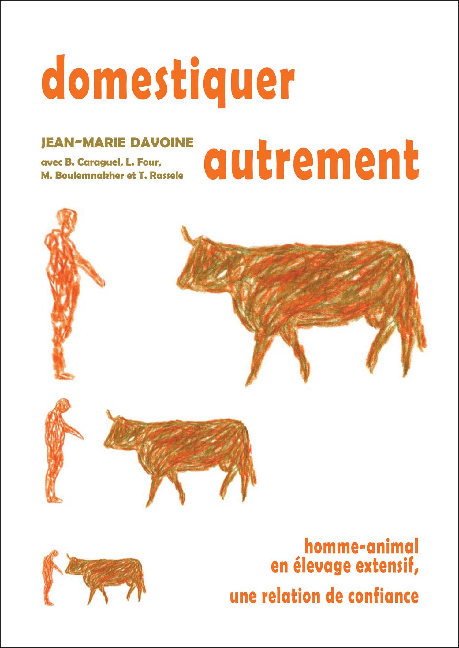 Domestiquer autrement. Homme-animal en élevage extensif, une relation de confiance