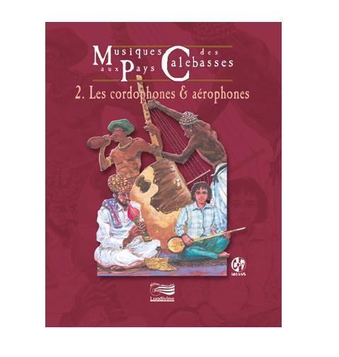 Musiques au pays des calebasses - Les cordophones & aérophones