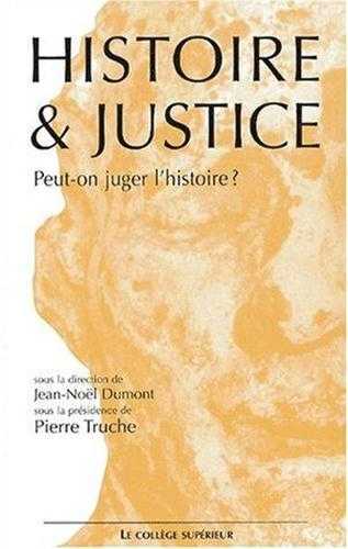 Histoire et Justice. Colloque interdisciplinaire des 16-17 novembre 2001 à Lyon