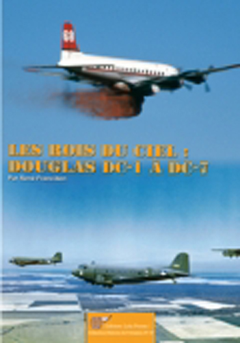 LES ROIS DU CIEL : Les Douglas DC-1 à DC-7.