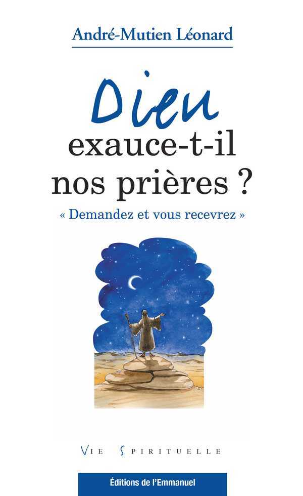 Dieu exauce-t-il nos prières ?