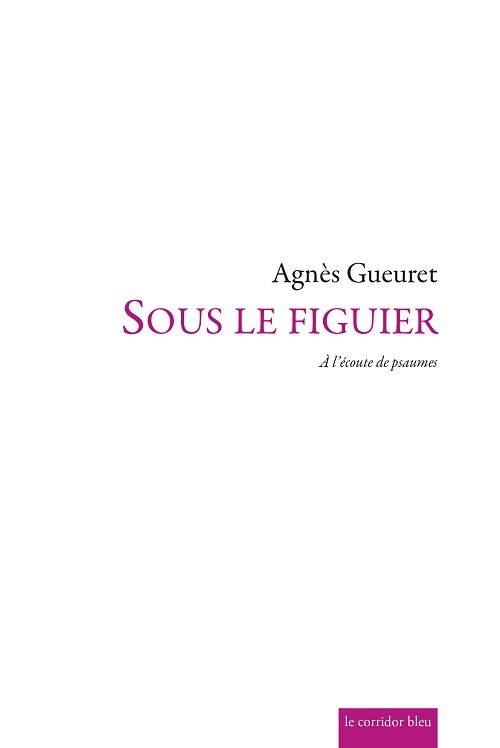 Sous le figuier - à l'écoute de Psaumes [des montées]