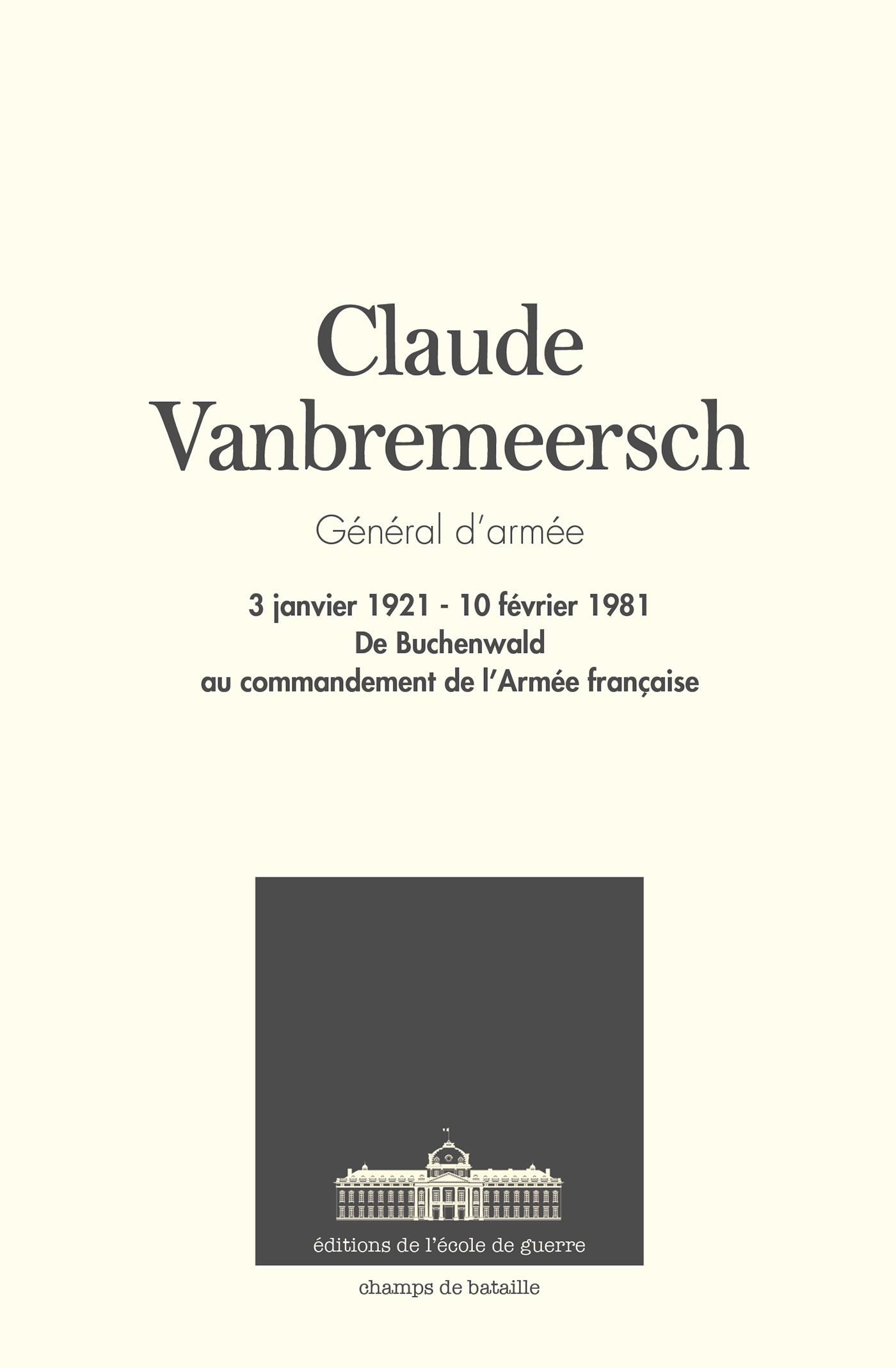 Claude Vanbremeersch. Général d'armée. 3 janvier 1921 - 10 février 1981