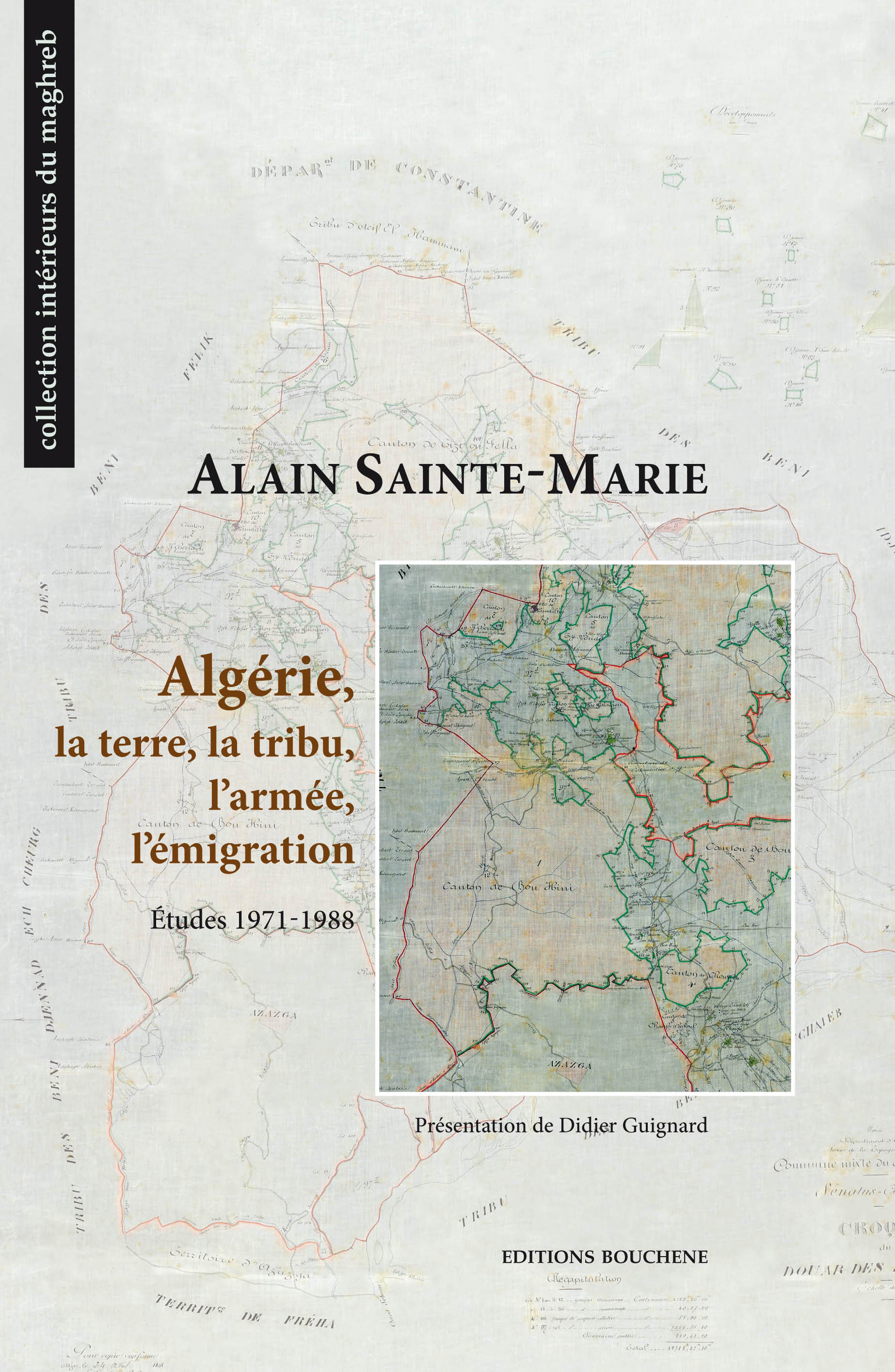 Algérie, la terre, la tribu, l'armée, l'émigration. Etudes 1971-1988