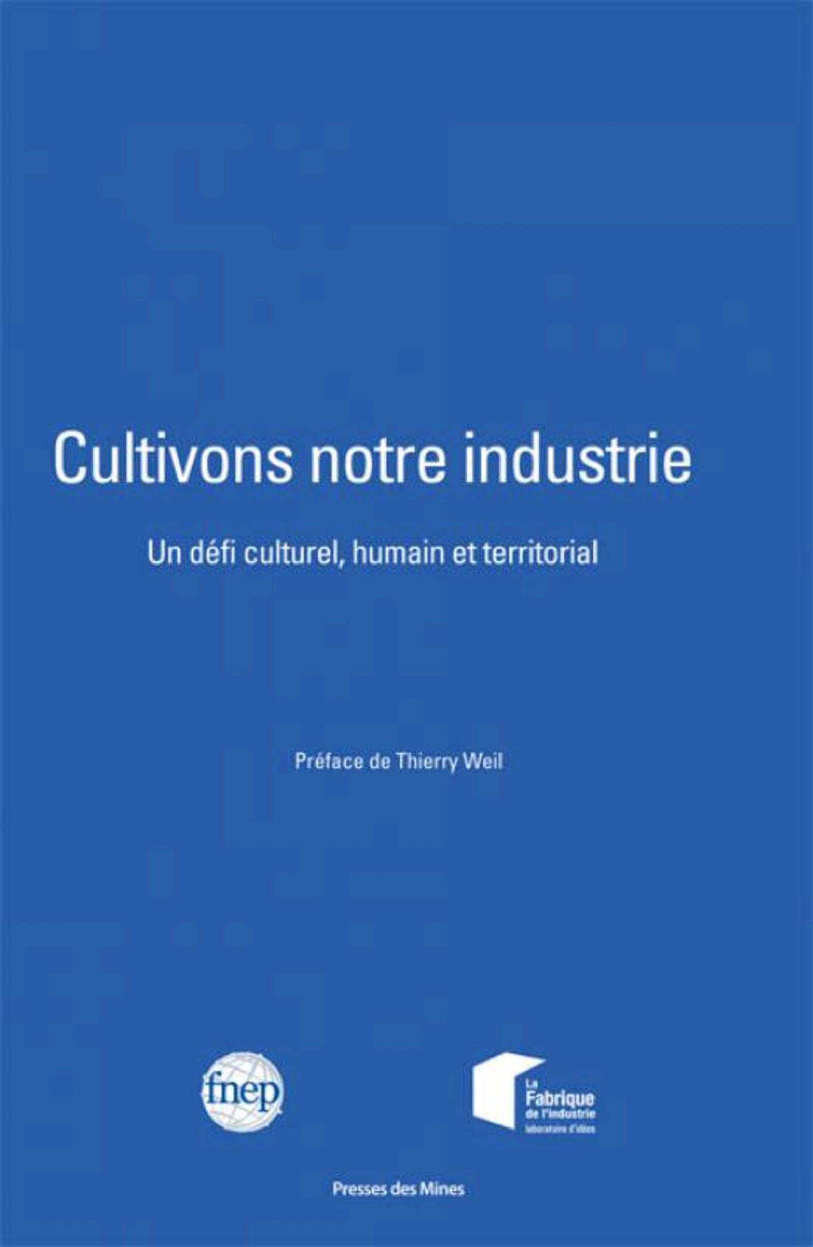 Cultivons notre industrie