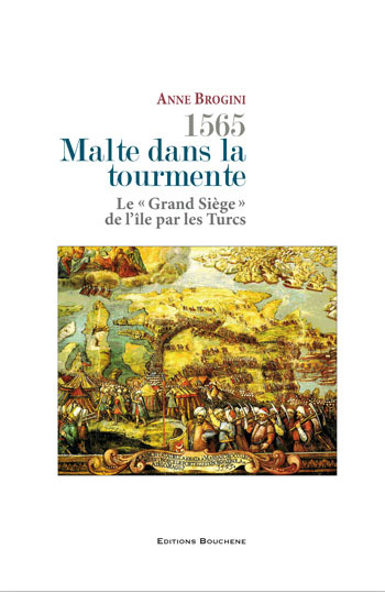 1565, Malte dans la tourmente. Le Grand Siège de l'île par les Turcs