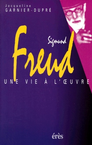 Sigmund Freud - Une vie à l'oeuvre