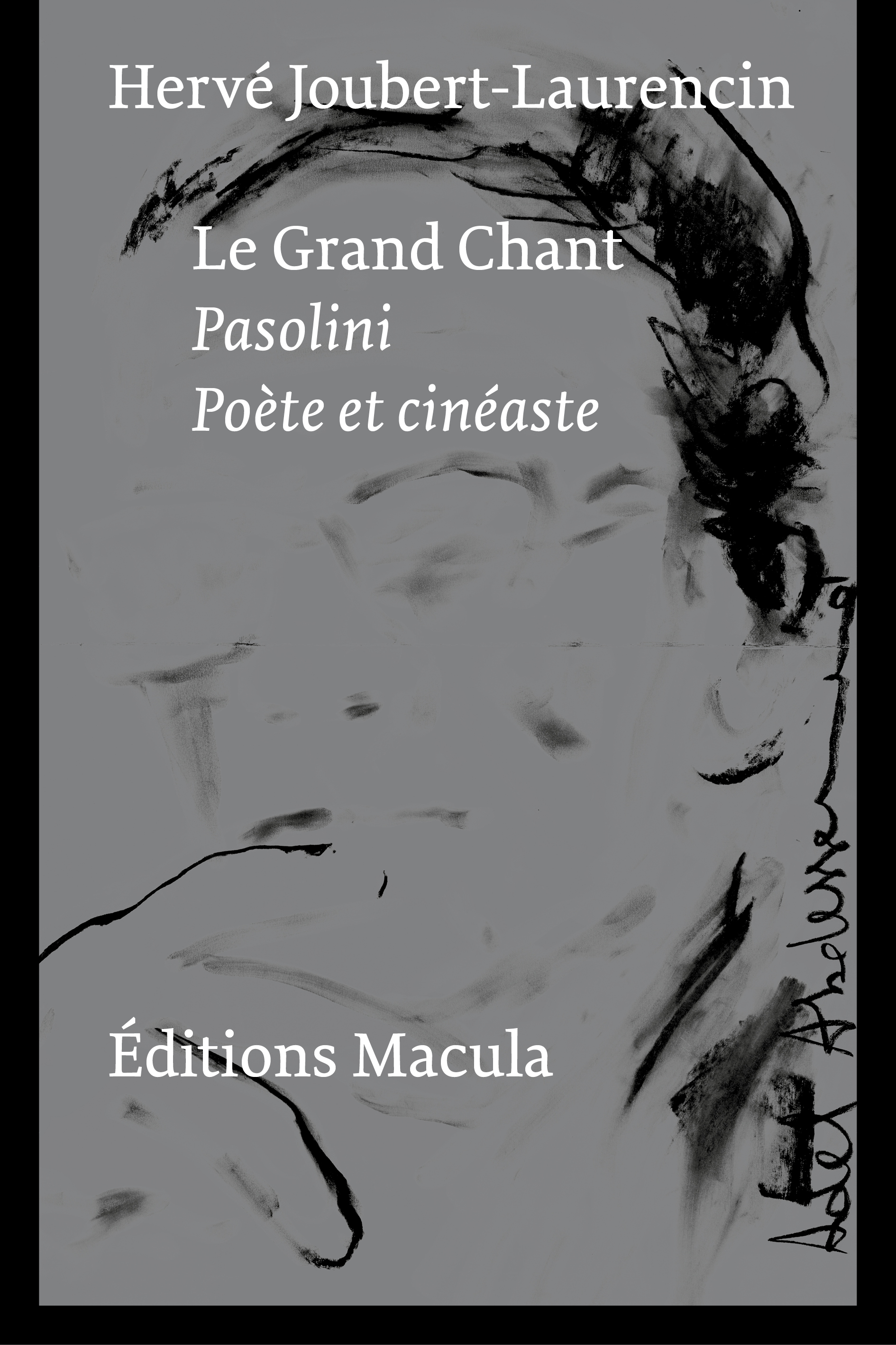 Pasolini. Le grand chant. Poète et cinéaste