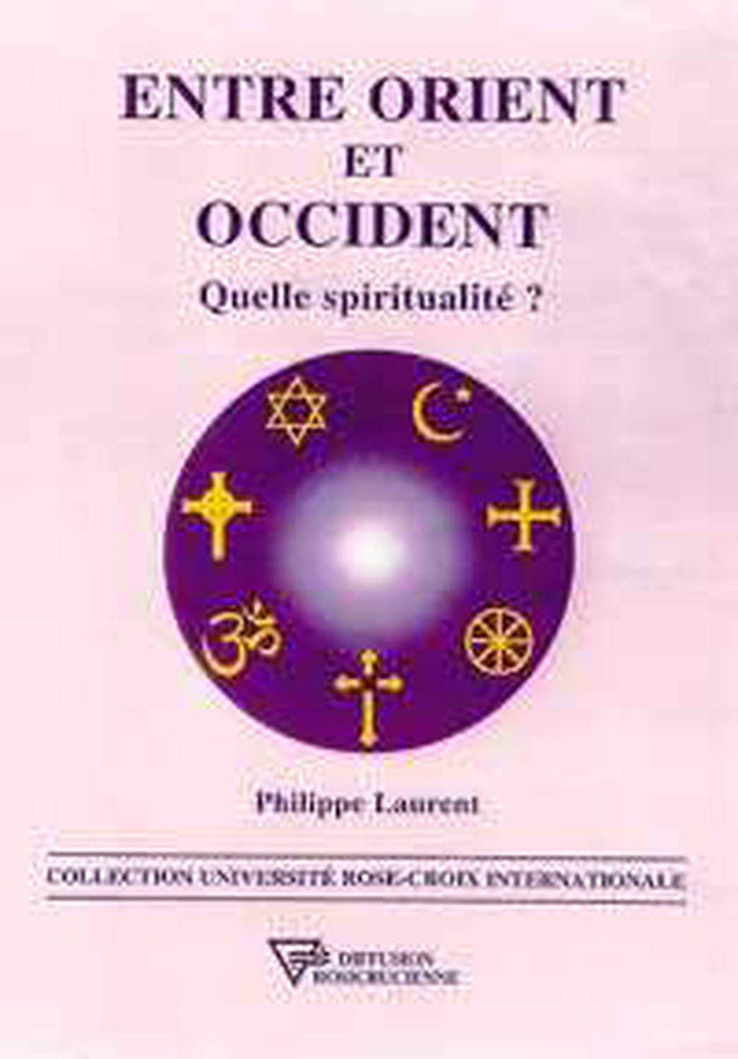 Entre Orient et Occident - Quelle spiritualité ?