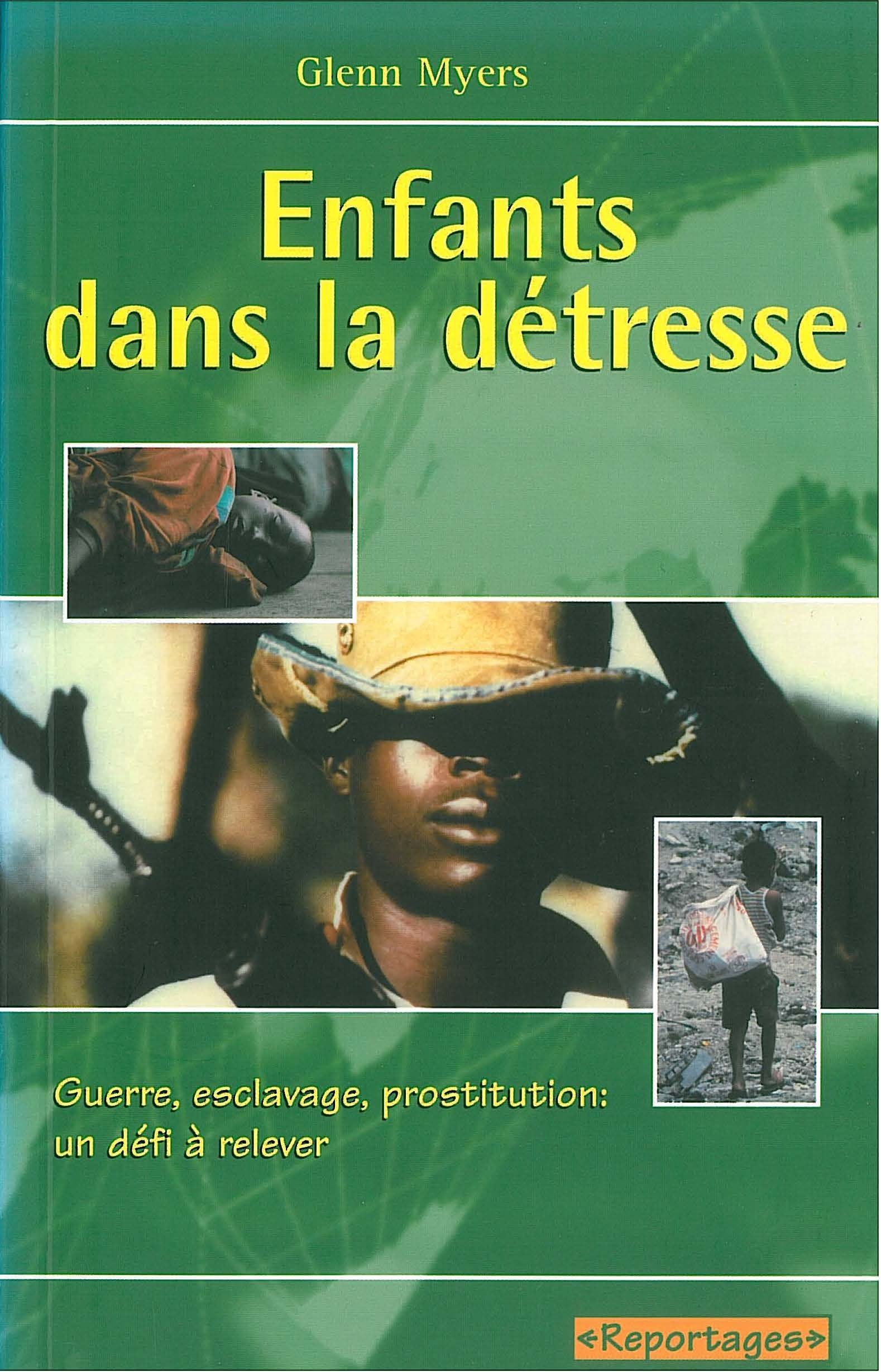 Enfants dans la détresse : Guerre, esclavage, prostitution: un défi à relever