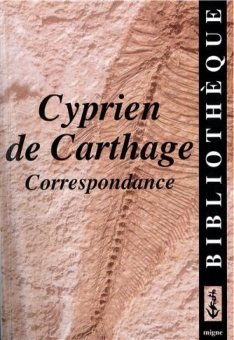 CYPRIEN DE CARTHAGE - CORRESPONDANCE