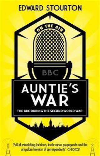 Auntie's War : The BBC During the Second World War /anglais