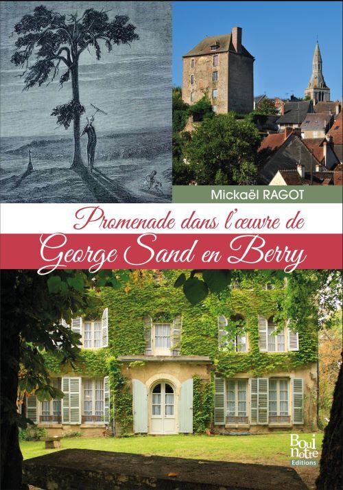 PROMENADE DANS L'OEUVRE DE GEORGE SAND EN BERRY